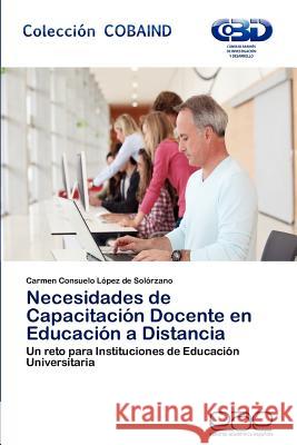 Necesidades de Capacitacion Docente En Educacion a Distancia Carmen Consuelo L 9783659019296 Editorial Acad Mica Espa Ola