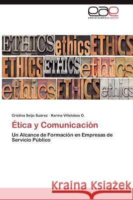 Etica y Comunicacion Cristina Seij Karina Villalobo 9783659019975 Editorial Acad Mica Espa Ola