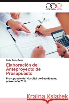 Elaboracion del Anteproyecto de Presupuesto Galia Oc 9783659020605