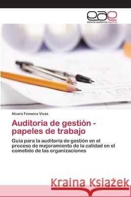 Auditoria de gestión - papeles de trabajo Fonseca Vivas, Alvaro 9783659020643