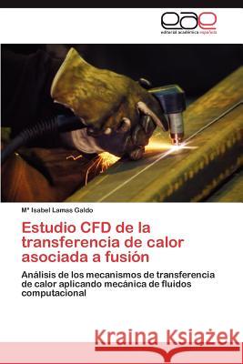 Estudio Cfd de La Transferencia de Calor Asociada a Fusion M. Isabel Lama 9783659020773 Editorial Acad Mica Espa Ola