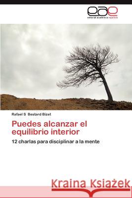 Puedes Alcanzar El Equilibrio Interior Rafael S. Bestar 9783659021114 Editorial Acad Mica Espa Ola