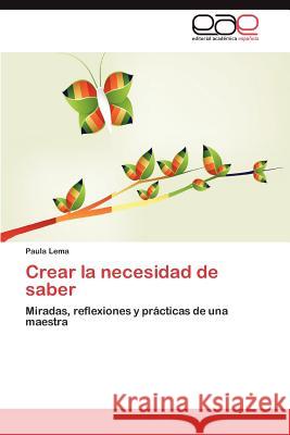 Crear La Necesidad de Saber Paula Lema 9783659021640