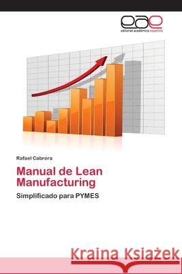 Manual de Lean Manufacturing Rafael Cabrera 9783659021961 Editorial Acad Mica Espa Ola