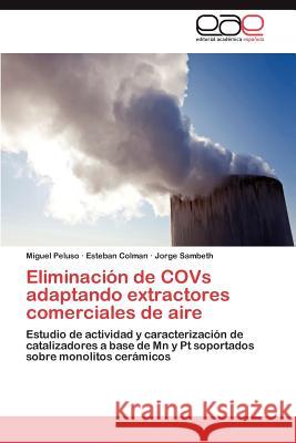 Eliminacion de Covs Adaptando Extractores Comerciales de Aire Miguel Peluso Esteban Colman Jorge Sambeth 9783659022548 Editorial Acad Mica Espa Ola