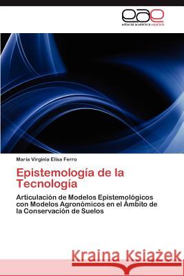 Epistemologia de La Tecnologia Mar a. Virginia Elisa Ferro 9783659022876