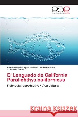 El Lenguado de California Paralichthys californicus Burgos Aceves, Mario Alberto 9783659022937