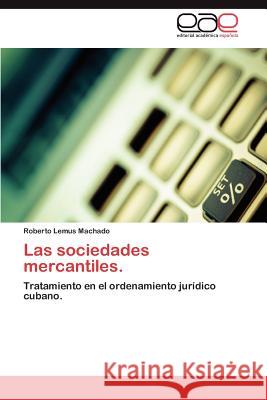 Las Sociedades Mercantiles. Roberto Lemu 9783659023262 Editorial Acad Mica Espa Ola