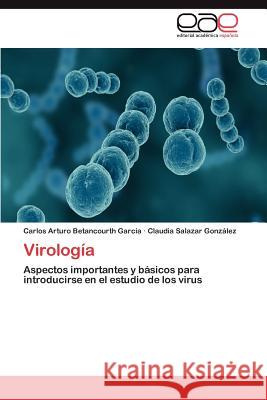 Virologia Carlos Arturo Betancourt Claudia Salaza 9783659023699