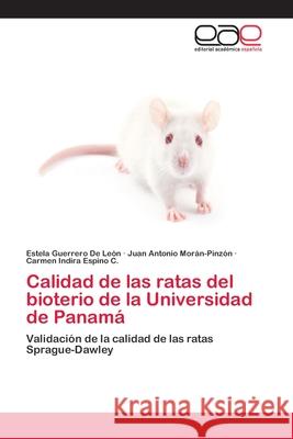 Calidad de las ratas del bioterio de la Universidad de Panamá Guerrero de León, Estela 9783659024405