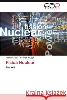 Fisica Nuclear Ram N. L. Soto Rolando Paucar 9783659024436 Editorial Acad Mica Espa Ola