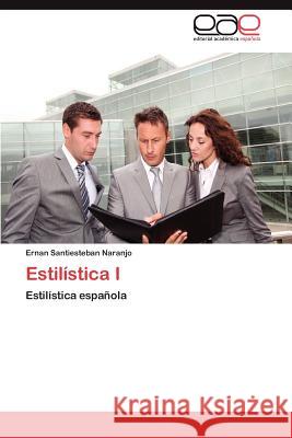 Estilistica I Ernan Santiesteba 9783659024450 Editorial Acad Mica Espa Ola