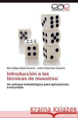 Introduccion a Las Tecnicas de Muestreo Mario Miguel Ojed Julian Felipe D 9783659024641 Editorial Acad Mica Espa Ola