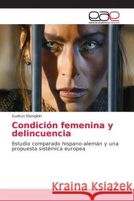 Condicion Femenina y Delincuencia Stenglein, Gudrun 9783659025440 Editorial Acad Mica Espa Ola