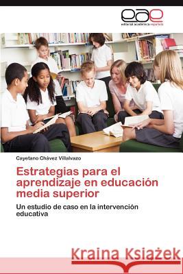 Estrategias Para El Aprendizaje En Educacion Media Superior Cayetano C 9783659026959