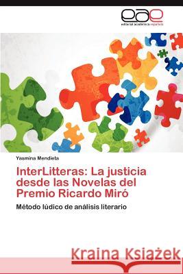 Interlitteras: La Justicia Desde Las Novelas del Premio Ricardo Miro Mendieta, Yasmina 9783659027208