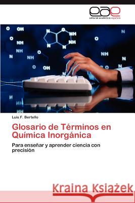 Glosario de Terminos En Quimica Inorganica Luis F. Bertello 9783659027567 Editorial Acad Mica Espa Ola
