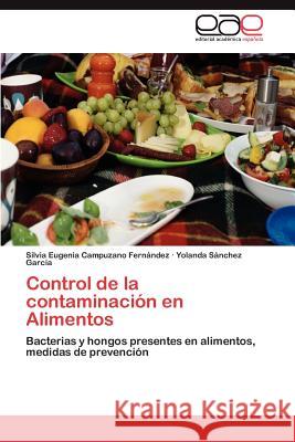 Control de La Contaminacion En Alimentos Campuzano Fern Ndez, Silvia Eugenia 9783659027581 Editorial Acad Mica Espa Ola