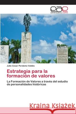 Estrategia para la formación de valores Perdomo Valdés, Julio Cesar 9783659028878