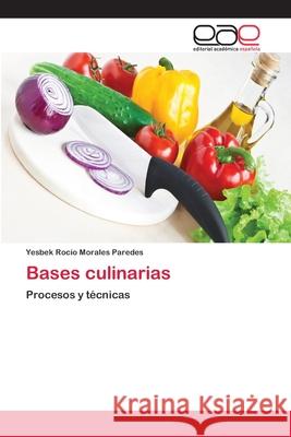 Bases culinarias Yesbek Rocío Morales Paredes 9783659028922