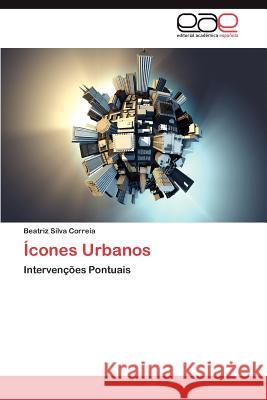 Icones Urbanos Beatriz Silv 9783659029264 Editorial Acad Mica Espa Ola