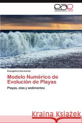 Modelo Numerico de Evolucion de Playas Evangelina Garavento 9783659030161 Editorial Acad Mica Espa Ola