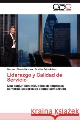 Liderazgo y Calidad de Servicio German Pined Cristina Seij 9783659030284 Editorial Acad Mica Espa Ola