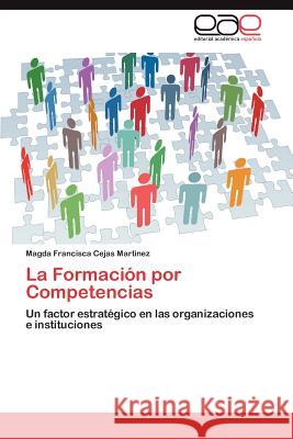 La Formacion Por Competencias Magda Francisca Ceja 9783659030352 Editorial Acad Mica Espa Ola
