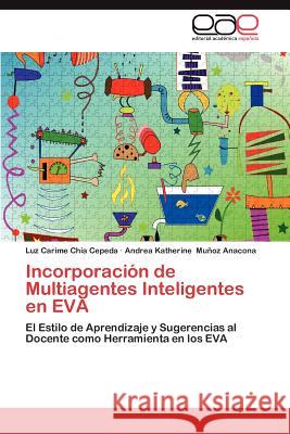 Incorporacion de Multiagentes Inteligentes En Eva Luz Carime Chi Andrea Katherine M 9783659030772 Editorial Acad Mica Espa Ola