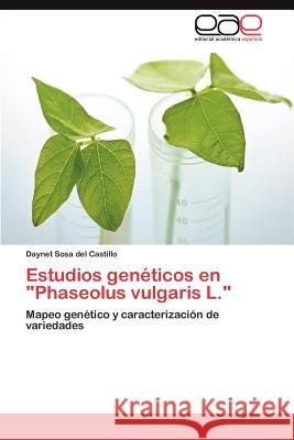 Estudios Geneticos En Phaseolus Vulgaris L. Sosa Del Castillo, Daynet 9783659031618 Editorial Acad Mica Espa Ola