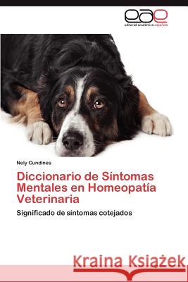 Diccionario de Sintomas Mentales En Homeopatia Veterinaria Nely Cundines 9783659032127 Editorial Acad Mica Espa Ola