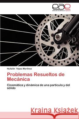 Problemas Resueltos de Mecanica Huitzilin Y 9783659032271 Editorial Acad Mica Espa Ola