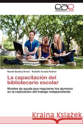 La Capacitacion del Bibliotecario Escolar Noem Du Rodolfo Acost 9783659032479 Editorial Acad Mica Espa Ola