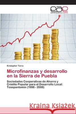 Microfinanzas y desarrollo en la Sierra de Puebla Torra, Kristopher 9783659033636