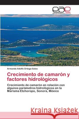 Crecimiento de camarón y factores hidrológicos Ortega-Salas, Armando Adolfo 9783659033742