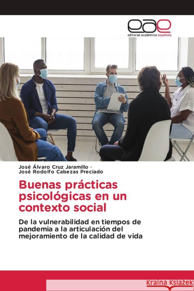 Buenas prácticas psicológicas en un contexto social Cruz Jaramillo, José Álvaro, Cabezas Preciado, José Rodolfo 9783659034237