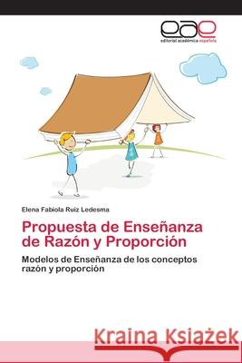 Propuesta de Enseñanza de Razón y Proporción Ruiz Ledesma, Elena Fabiola 9783659034459 Editorial Academica Espanola