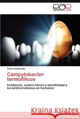 Campylobacter Termofilicos Telma Gamband 9783659035050 Editorial Acad Mica Espa Ola