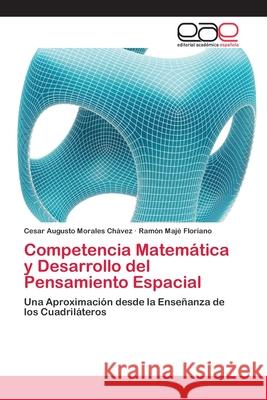 Competencia Matemática y Desarrollo del Pensamiento Espacial Morales Chávez, Cesar Augusto 9783659035425 Editorial Académica Española