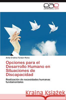 Opciones Para El Desarrollo Humano En Situaciones de Discapacidad Anita Cristina Yandu 9783659035807 Editorial Acad Mica Espa Ola