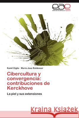 Cibercultura y Convergencia: Contribuciones de Kerckhove Giglio, Kamil 9783659036385 Editorial Acad Mica Espa Ola