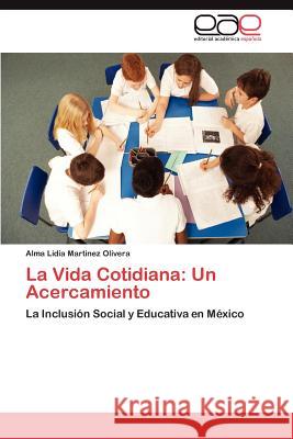 La Vida Cotidiana: Un Acercamiento Martinez Olivera, Alma Lidia 9783659036484