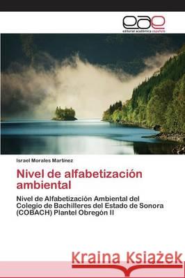 Nivel de alfabetización ambiental Morales Martínez Israel 9783659037061 Editorial Academica Espanola