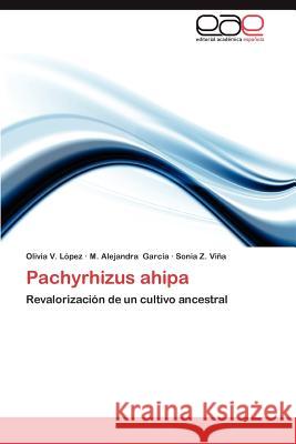 Pachyrhizus Ahipa Olivia V. L M. Alejandra Gar Sonia Z. V 9783659038266 Editorial Acad Mica Espa Ola