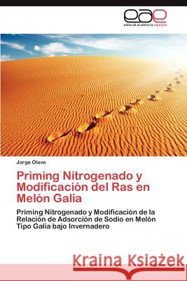 Priming Nitrogenado y Modificacion del Ras En Melon Galia Jorge Olave 9783659038808 Eae Editorial Academia Espanola