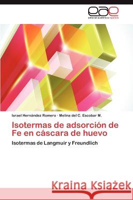 Isotermas de Adsorcion de Fe En Cascara de Huevo Israel Her Melina Del C. Escoba 9783659039812 Editorial Acad Mica Espa Ola