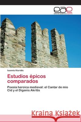 Estudios épicos comparados Kioridis, Ioannis 9783659039836 Editorial Acad Mica Espa Ola