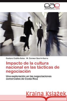 Impacto de La Cultura Nacional En Las Tacticas de Negociacion Gustavo Cubillo-Salas M. Carmen Sao 9783659039874 Editorial Acad Mica Espa Ola