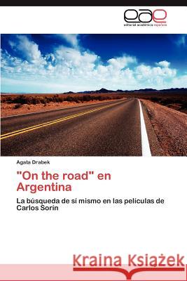 On the Road En Argentina Agata Drabek 9783659039980 Editorial Acad Mica Espa Ola