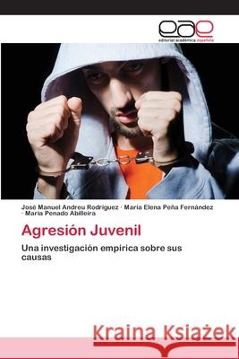 Agresión Juvenil Andreu Rodríguez, José Manuel 9783659040177